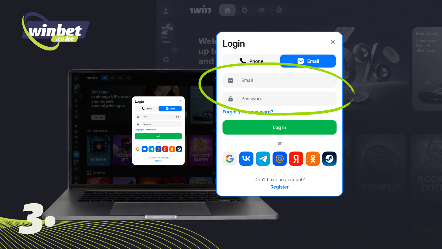 Enter your email address and password to log in to your 1win account in Kenya